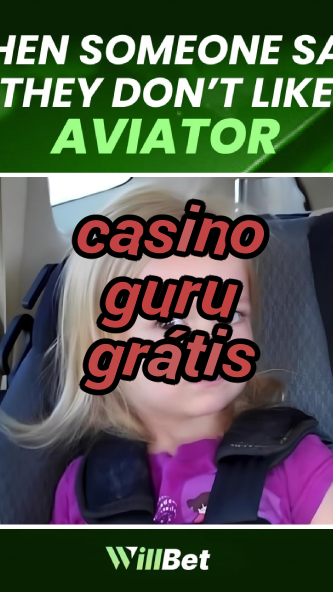 casino guru grátis-azartmaniacasino.igamblingorder.com